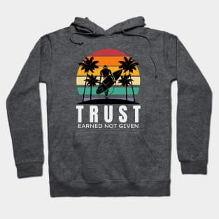 TRUST | Earned not Given | Quoted Hoodie